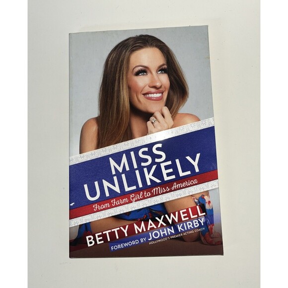 Other - Miss Unlikely : From Farm Girl to Miss America by Betty Cantrell Maxwell 2019